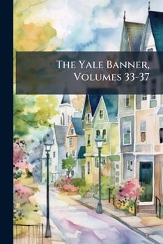 Paperback The Yale Banner, Volumes 33-37 Book