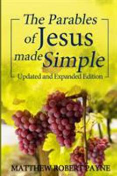 Paperback The Parables of Jesus Made Simple: Updated and Expanded Edition Book