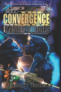 Paperback Of Crimson Indigo: The Convergence Saga: Episode Four - Tales of the Master-Builders - Part 2 Book