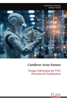 Cantilever Array Sensors: Design, Fabrication for VOC Detection & Classification