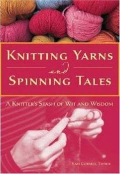 Hardcover Knitting Yarns and Spinning Tales: A Knitter's Stash of Wit and Wisdom Book