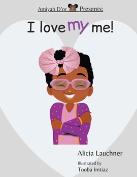 Paperback Amiyah D'or Presents: "I Love My Me!" Book