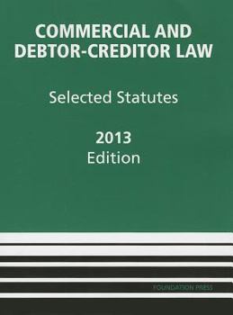 Commercial and Debtor-Creditor Law: Selected Statutes, 2007 ed.