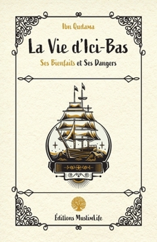 Paperback La Vie d'Ici-Bas: Ses bienfaits et ses dangers [French] Book