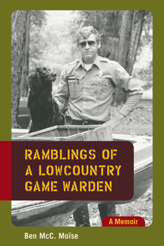 Paperback Ramblings of a Lowcountry Game Warden: A Memoir Book