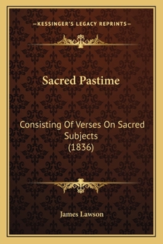 Paperback Sacred Pastime: Consisting Of Verses On Sacred Subjects (1836) Book