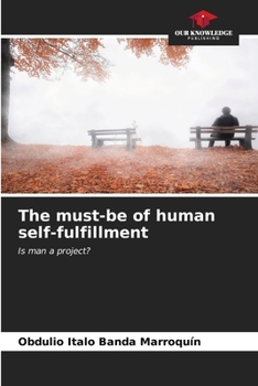Paperback The must-be of human self-fulfillment Book