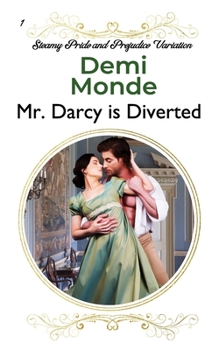 Paperback Mr. Darcy is Diverted: A Pride and Prejudice Steamy Variations Book