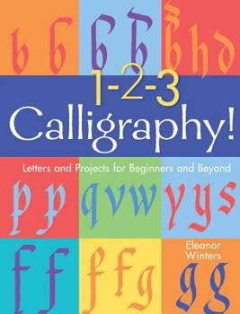 Paperback 1-2-3 Calligraphy!: Letters and Projects for Beginners and Beyond Volume 2 Book