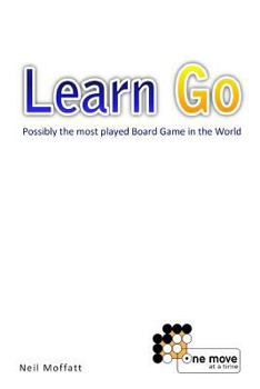 Paperback Learn Go: Possibly the most played board game in the World Book