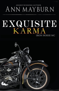 Exquisite Karma - Book #4 of the Iron Horse MC