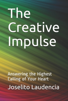 Paperback The Creative Impulse: Answering the Highest Calling of Your Heart Book