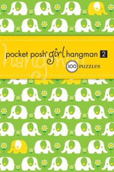 Paperback Pocket Posh Girl Hangman 2: 100 Puzzles Book