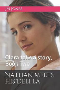 Paperback Nathan meets his Deli la: Clara tells a story, Book Two Book