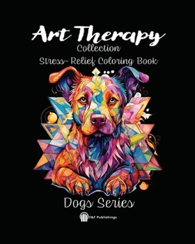 Paperback Art Therapy, Dog Series: Stress-Relief Coloring Book