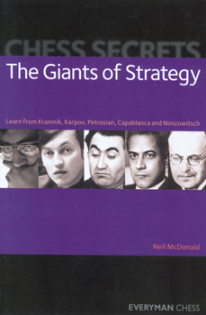 Paperback Chess Secrets: The Giants of Strategy: Learn from Kramnik, Karpov, Petrosian, Capablanca and Nimzowitsch Book