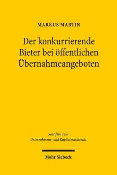 Hardcover Der Konkurrierende Bieter Bei Offentlichen Ubernahmeangeboten [German] Book