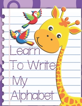 Paperback Learn To Write My Alphabet: Learn to Trace Numbers Handwriting Workbook For Kids Book