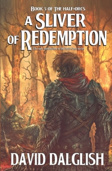 A Sliver of Redemption - Book #5 of the Half-Orcs