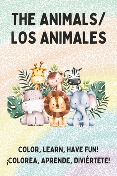 Paperback Color, learn, have fun!/¡Colorea, aprende, diviértete!: The animals/Los animales Book