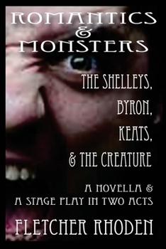 Paperback Romantics & Monsters: The Shelleys, Byron, Keats, & the Creature Book