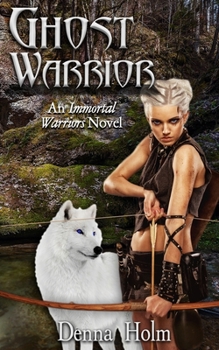 Ghost Warrior - Book #2 of the Immortal Warriors