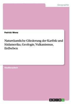 Paperback Naturräumliche Gliederung der Karibik und Südamerika, Geologie, Vulkanismus, Erdbeben [German] Book