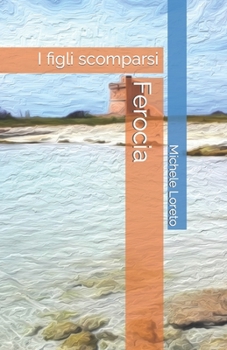 Paperback Ferocia: I figli scomparsi [Italian] Book