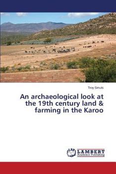 Paperback An Archaeological Look at the 19th Century Land & Farming in the Karoo Book