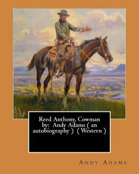 Paperback Reed Anthony, Cowman by: Andy Adams ( an autobiography ) ( Western ) Book