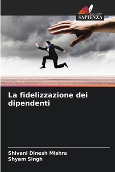 Paperback La fidelizzazione dei dipendenti [Italian] Book