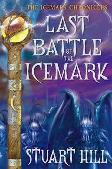 Hardcover The Icemark Chronicles #3: Last Battle of the Icemark Book