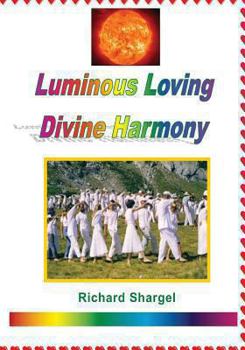 Paperback Luminous Loving Divine Harmony Book