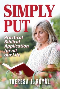 Paperback Simply Put: Practical Biblical Application For All Our Life Book