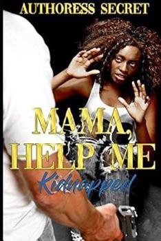Paperback Mama Help Me: Kidnapped Book
