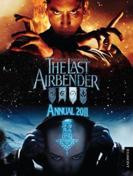 Hardcover The Last Airbender Annual 2011: Based on the Live-action Movie Directed by M. Night Shyamalan Book