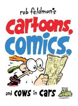 Hardcover Rob Feldman's Cartoons, Comics and Cows in Cars Book
