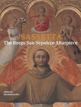 Hardcover Sassetta 2 Volume Set: The Borgo San Sepolcro Altarpiece Book