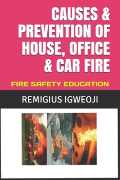 Paperback Causes & Prevention of House, Office & Car Fire: Fire Safety Education Book