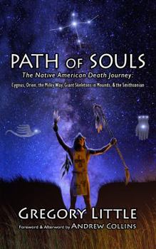 Paperback Path of Souls: The Native American Death Journey: Cygnus, Orion, the Milky Way, Giant Skeletons in Mounds, & the Smithsonian Book