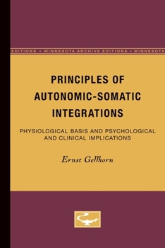 Paperback Principles of Autonomic-Somatic Integrations: Physiological Basis and Psychological and Clinical Implications Book