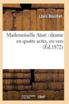 Paperback Mademoiselle Aïssé Drame En Quatre Actes, En Vers [French] Book