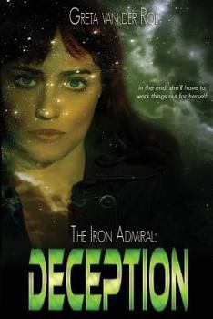 The Iron Admiral: Deception - Book #2 of the Ptorix Empire