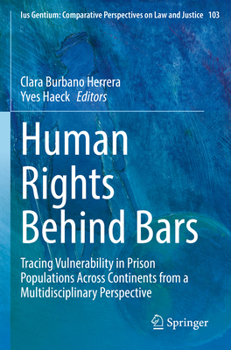 Paperback Human Rights Behind Bars: Tracing Vulnerability in Prison Populations Across Continents from a Multidisciplinary Perspective Book
