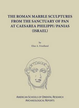 Hardcover The Roman Marble Sculptures from the Sanctuary of Pan at Caesarea Philippi Book