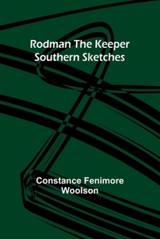 Paperback Rodman the Keeper: Southern Sketches Book