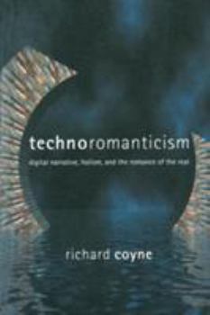 Paperback Technoromanticism: Digital Narrative, Holism, and the Romance of the Real Book