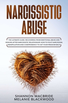 Paperback Narcissistic Abuse: The Ultimate Guide. Recovering from Emotional Abuse and Healing after Narcissistic Relationship. How to Fight Narcissi Book