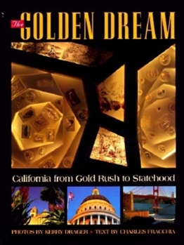 Hardcover Golden Dream: California from Gold Rush to Stateho Book