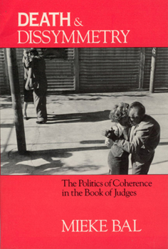 Paperback Death and Dissymmetry: The Politics of Coherence in the Book of Judges Book